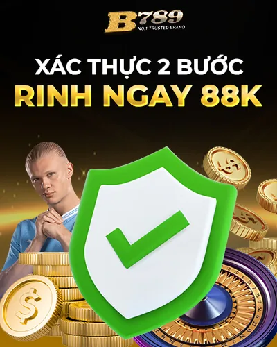 Xác thực thông tin nhận 88K miễn phí B789