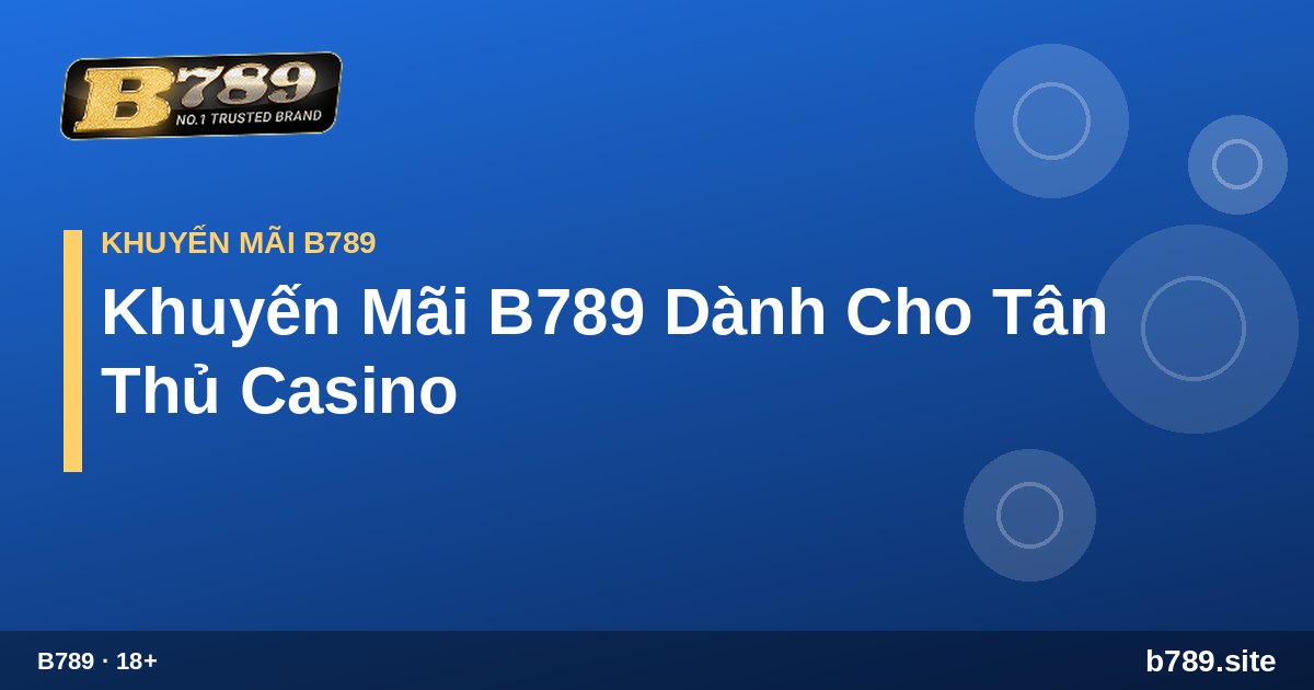 Tổng hợp mã khuyến mãi casino B789